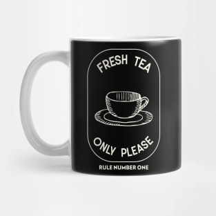 Fresh Tea Only Mug